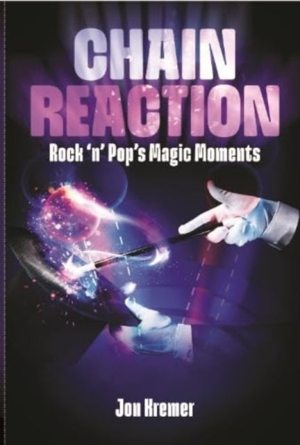 Chain Reaction: Rock 'n' Pop's Magic Moments