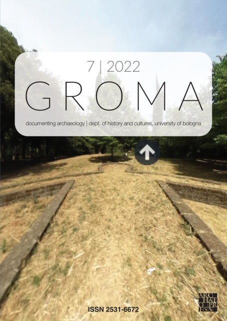 Groma: Issue 7 2022. Proceedings of ArchaeoFOSS XV 2021: Documenting Archaeology (Dept of History and Cultures, University of Bologna)