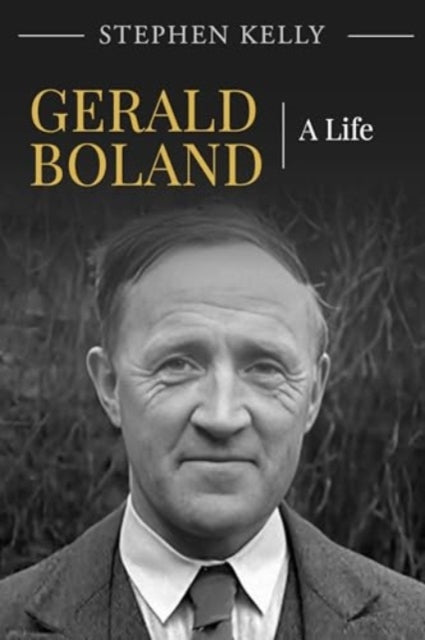 Gerald Boland: A Life