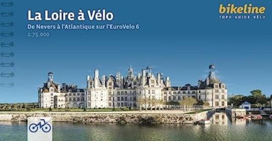 La Loire a Velo De Nevers a l'Atlantique sur l'EuroVelo 6