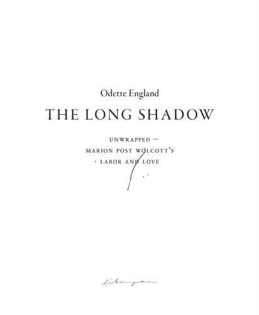 The Long Shadow (Unwrapped ~ Marion Post Wolcott’s Labor and Love)
