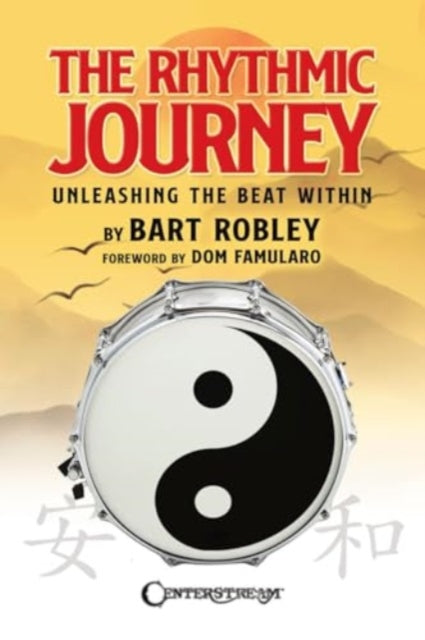 The Rhythmic Journey: With a Foreword by Dom Famularo