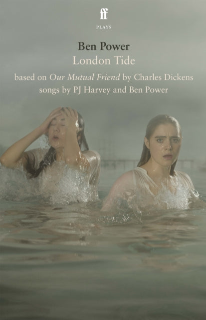 London Tide: based on Charles Dickens' Our Mutual Friend