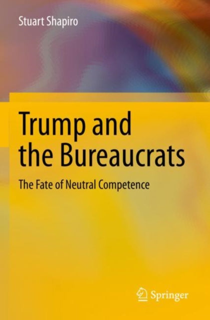Trump and the Bureaucrats: The Fate of Neutral Competence