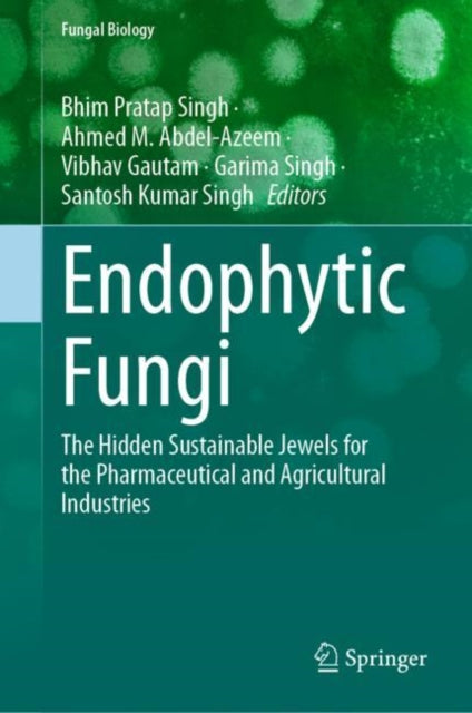 Endophytic Fungi: The Hidden Sustainable Jewels for the Pharmaceutical and Agricultural Industries