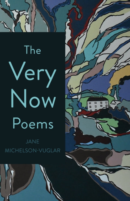 The Very Now Poems: A Confection of Imperfect Perfection