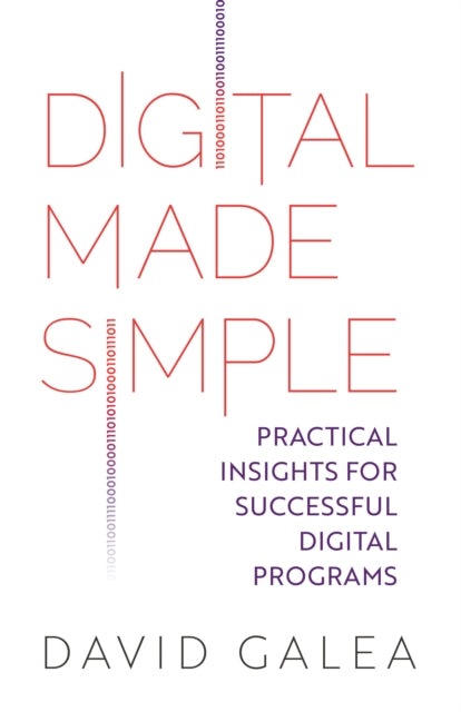 Digital Made Simple: Practical insights for successful digital programs