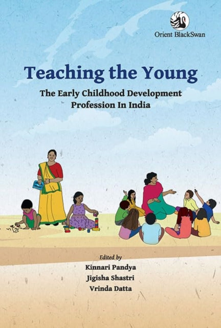 Teaching the Young: The Early Childhood Development Profession in India
