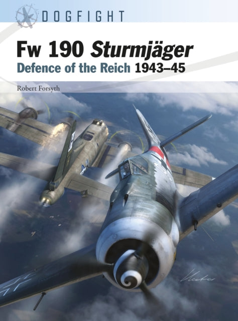 Fw 190 Sturmjager: Defence of the Reich 1943–45