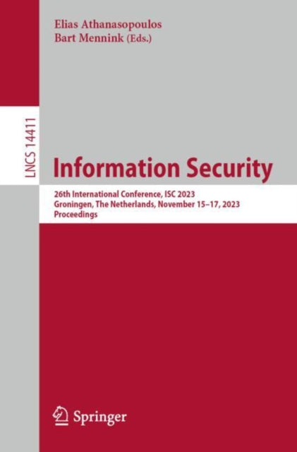 Information Security: 26th International Conference, ISC 2023, Groningen, The Netherlands, November 15–17, 2023, Proceedings