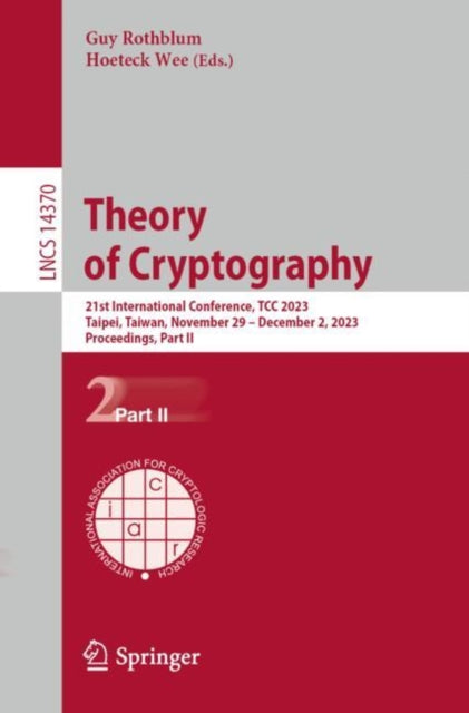 Theory of Cryptography: 21st International Conference, TCC 2023, Taipei, Taiwan, November 29 – December 2, 2023, Proceedings, Part II