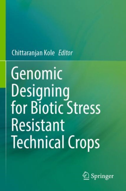 Genomic Designing for Biotic Stress Resistant Technical Crops