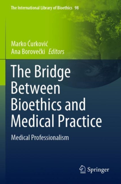 The Bridge Between Bioethics and Medical Practice: Medical Professionalism