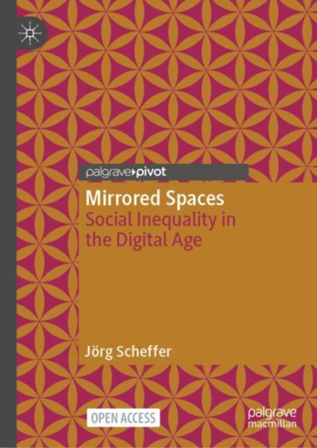 Mirrored Spaces: Social Inequality in the Digital Age