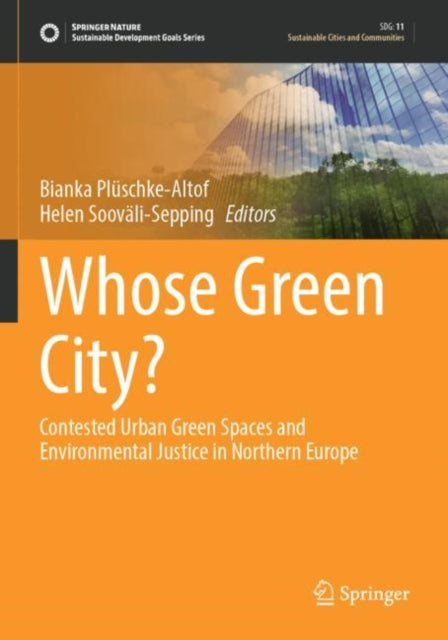 Whose Green City?: Contested Urban Green Spaces and Environmental Justice in Northern Europe