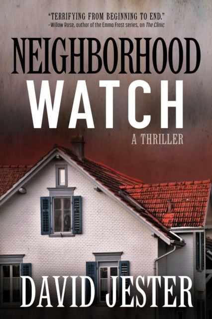 Neighborhood Watch: A Thriller