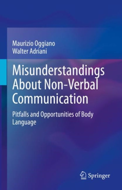 Misunderstandings About Non-Verbal Communication: Pitfalls and Opportunities of Body Language