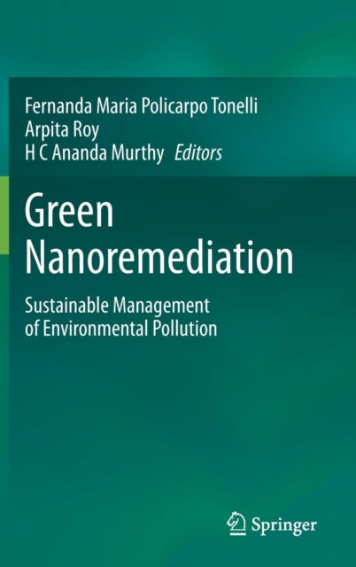 Green Nanoremediation: Sustainable Management of Environmental Pollution