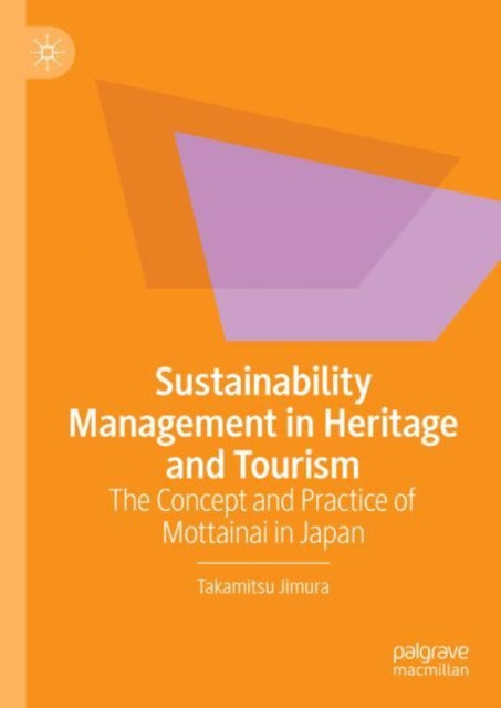 Sustainability Management in Heritage and Tourism: The Concept and Practice of Mottainai in Japan