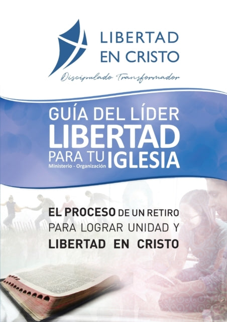 Gu?a del L?der Libertad en Cristo para tu Iglesia-ministerio-organzaci?n