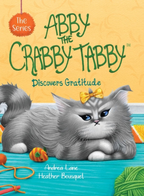 Abby the Crabby Tabby: Discovers Gratitude