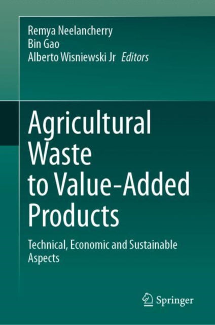 Agricultural Waste to Value-Added Products: Technical, Economic and Sustainable Aspects