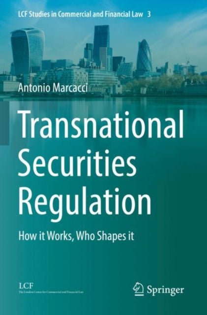 Transnational Securities Regulation: How it Works, Who Shapes it