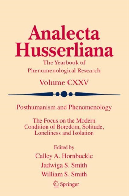 Posthumanism and Phenomenology: The Focus on the Modern Condition of Boredom, Solitude, Loneliness and Isolation