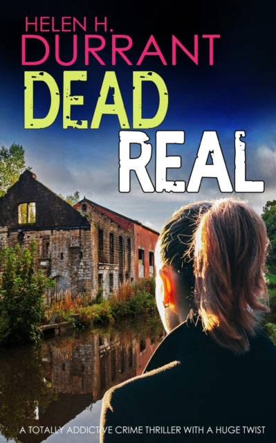 DEAD REAL a totally addictive crime thriller with a huge twist