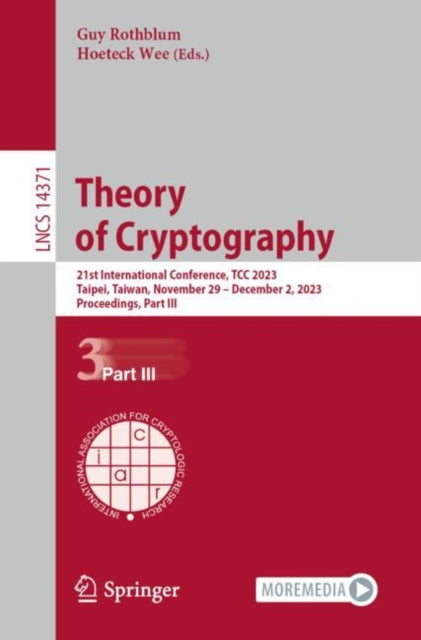 Theory of Cryptography: 21st International Conference, TCC 2023, Taipei, Taiwan, November 29–December 2, 2023, Proceedings, Part III