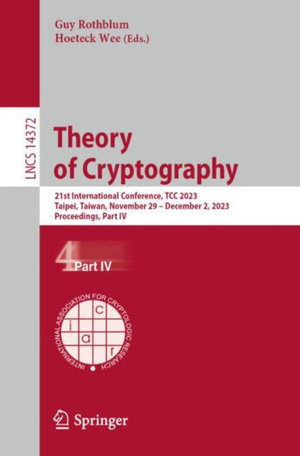 Theory of Cryptography: 21st International Conference, TCC 2023, Taipei, Taiwan, November 29–December 2, 2023, Proceedings, Part IV