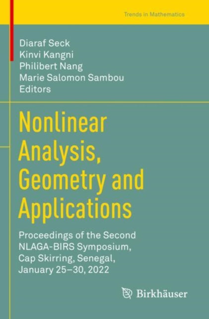Nonlinear Analysis, Geometry and Applications: Proceedings of the Second NLAGA-BIRS Symposium, Cap Skirring, Senegal, January 25–30, 2022