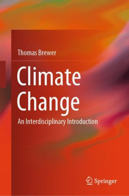 Climate Change: An Interdisciplinary Introduction