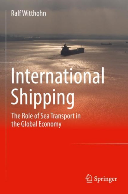 International Shipping: The Role of Sea Transport in the Global Economy