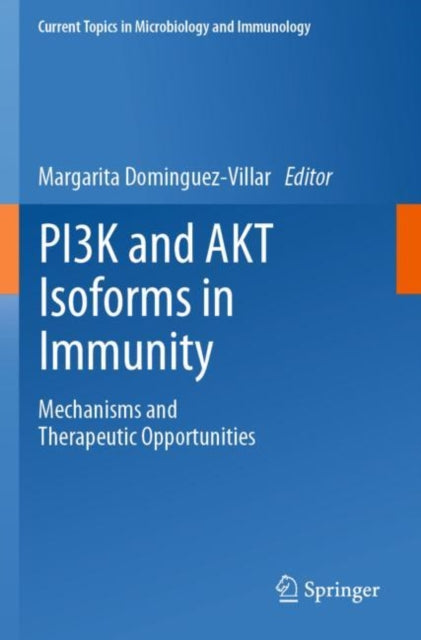 PI3K and AKT Isoforms in Immunity: Mechanisms and Therapeutic Opportunities