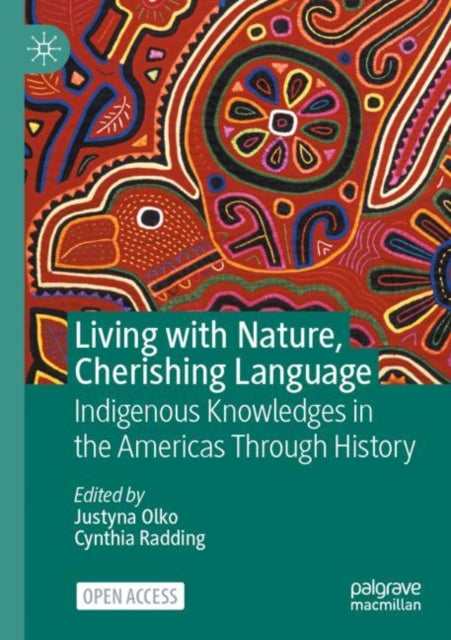 Living with Nature, Cherishing Language: Indigenous Knowledges in the Americas Through History