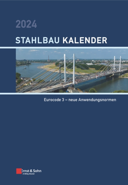 Stahlbau-Kalender 2024: Schwerpunkte: Eurocode 3 - neue Anwendungsnormen