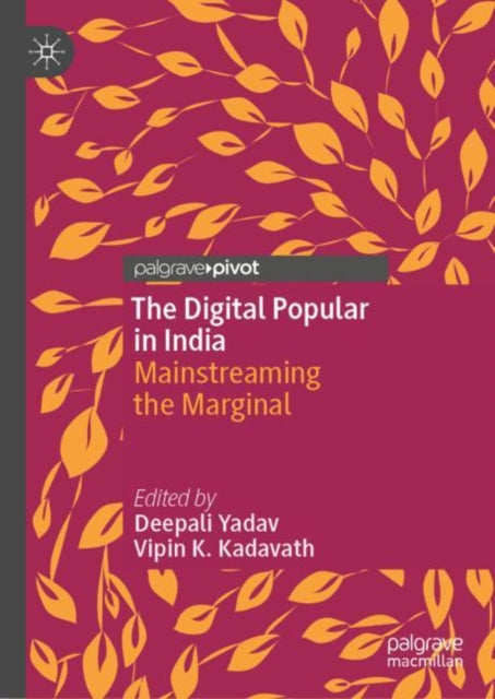 The Digital Popular in India: Mainstreaming the Marginal