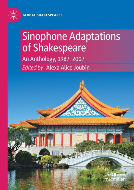 Sinophone Adaptations of Shakespeare: An Anthology, 1987-2007