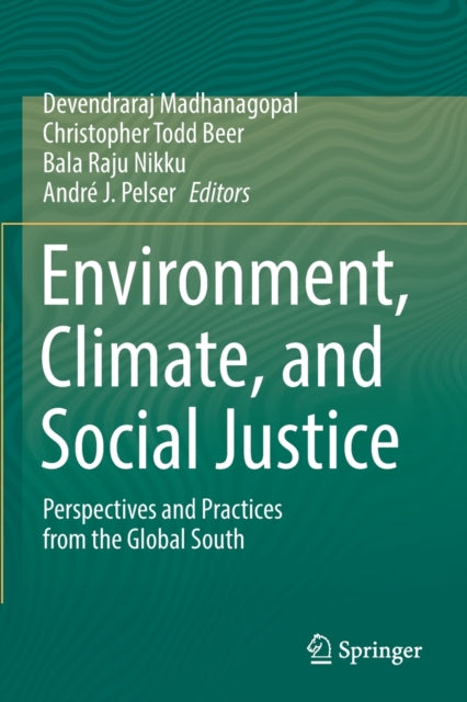 Environment, Climate, and Social Justice: Perspectives and Practices from the Global South