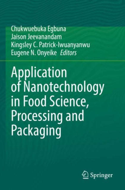 Application of Nanotechnology in Food Science, Processing and Packaging