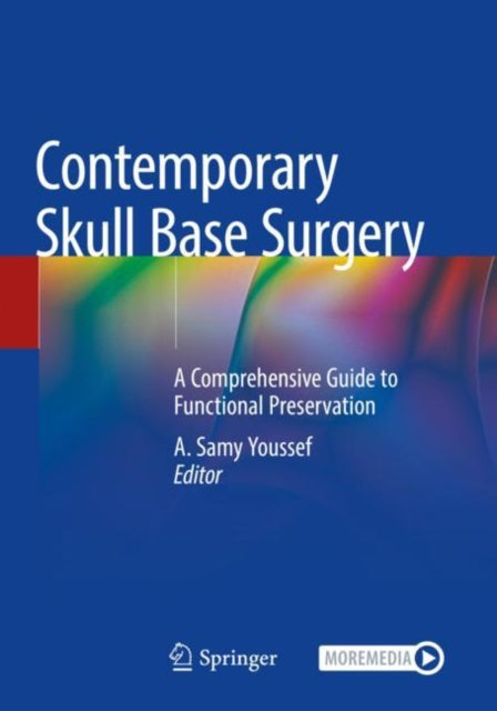 Contemporary Skull Base Surgery: A Comprehensive Guide to Functional Preservation