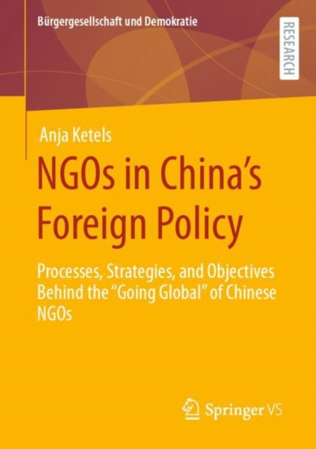 NGOs in China’s Foreign Policy: Processes, Strategies, and Objectives Behind the “Going Global” of Chinese NGOs