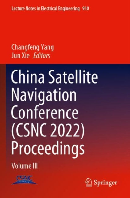 China Satellite Navigation Conference (CSNC 2022) Proceedings: Volume III
