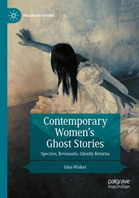 Contemporary Women’s Ghost Stories: Spectres, Revenants, Ghostly Returns