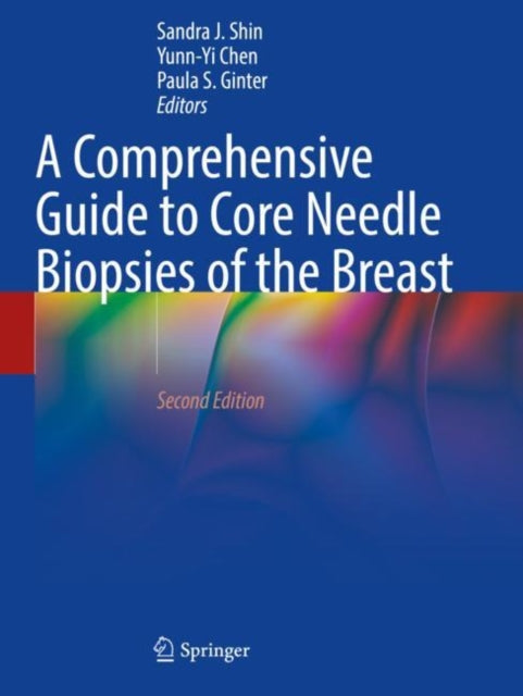 A Comprehensive Guide to Core Needle Biopsies of the Breast