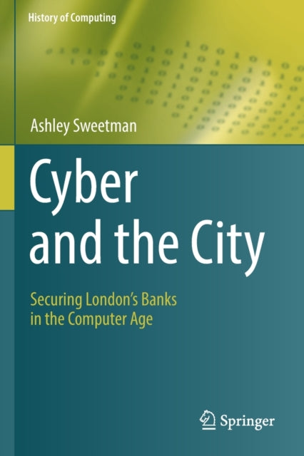 Cyber and the City: Securing London’s Banks in the Computer Age