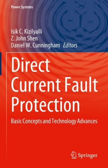 Direct Current Fault Protection: Basic Concepts and Technology Advances