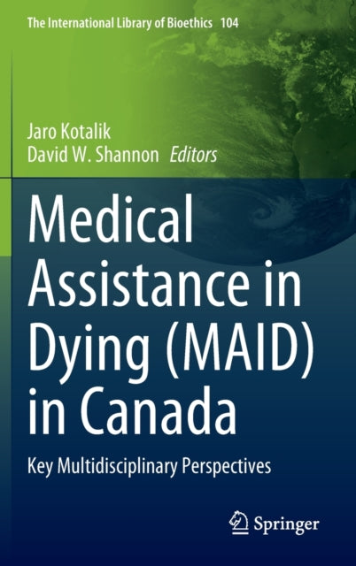 Medical Assistance in Dying (MAID) in Canada: Key Multidisciplinary Perspectives