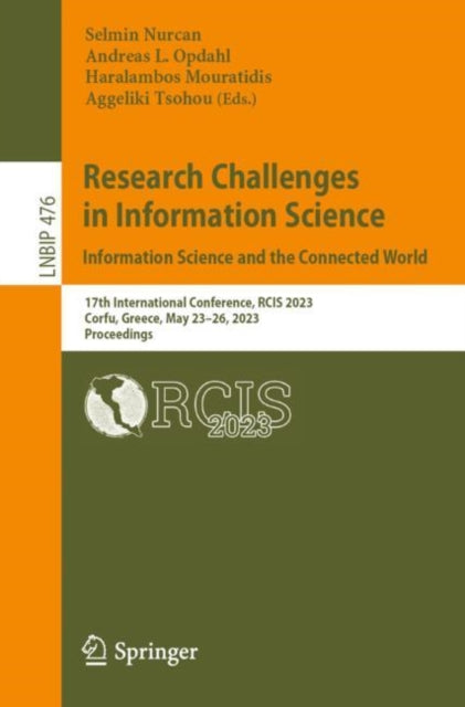 Research Challenges in Information Science: Information Science and the Connected World: 17th International Conference, RCIS 2023, Corfu, Greece, May 23–26, 2023, Proceedings